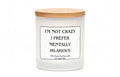 I'm not crazy I prefer mentally hilarious candle gift