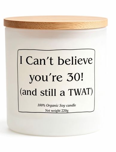 I can't believe your 30 and still a twat funny birthday candle gift