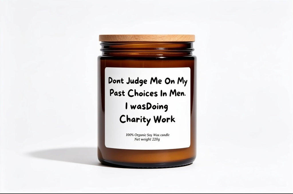 Don't judge me on my choice of men funny gift candle