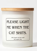 Please light me when the cat shits