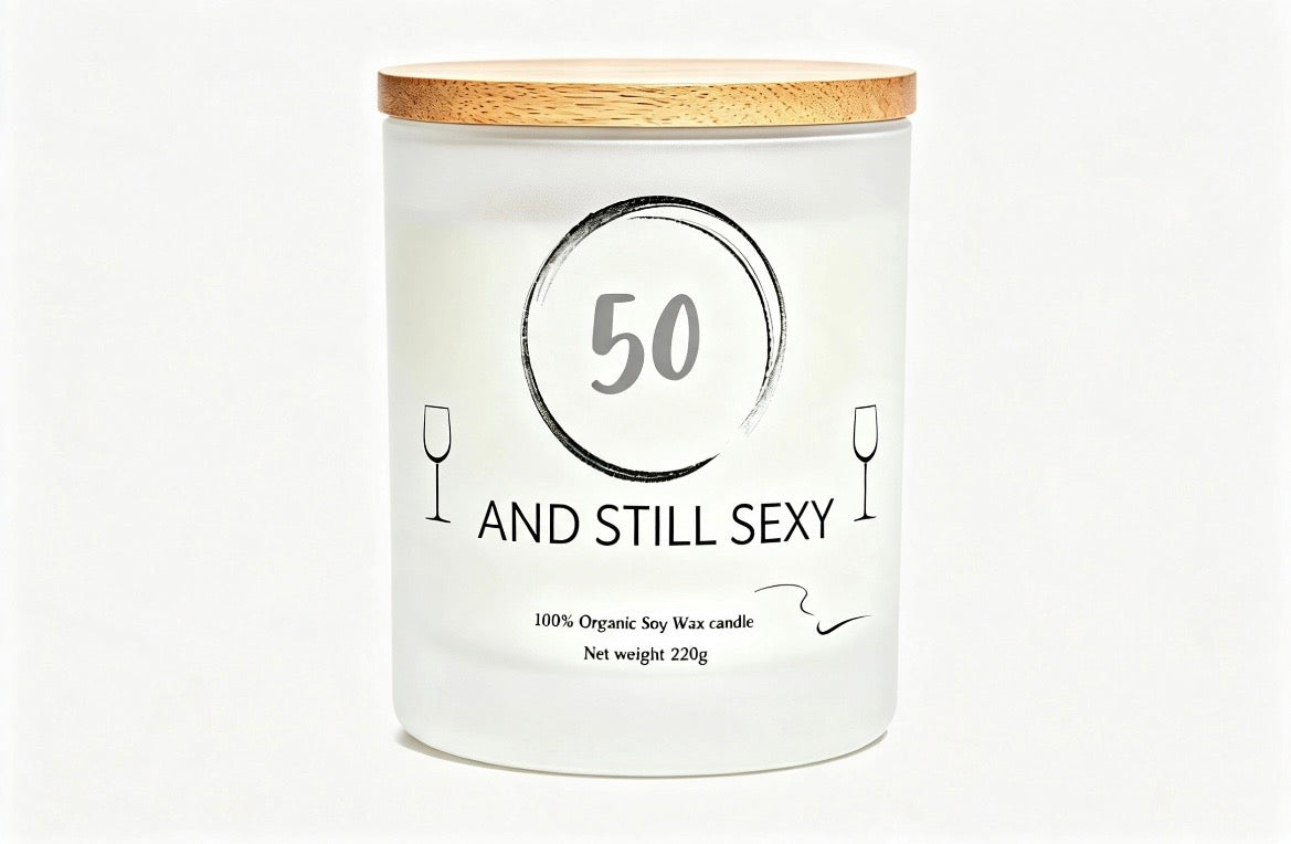 50 & Still Sexy – Personalised Soy Wax Candle Gift | 220g Funny Birthday Present for Him/Her