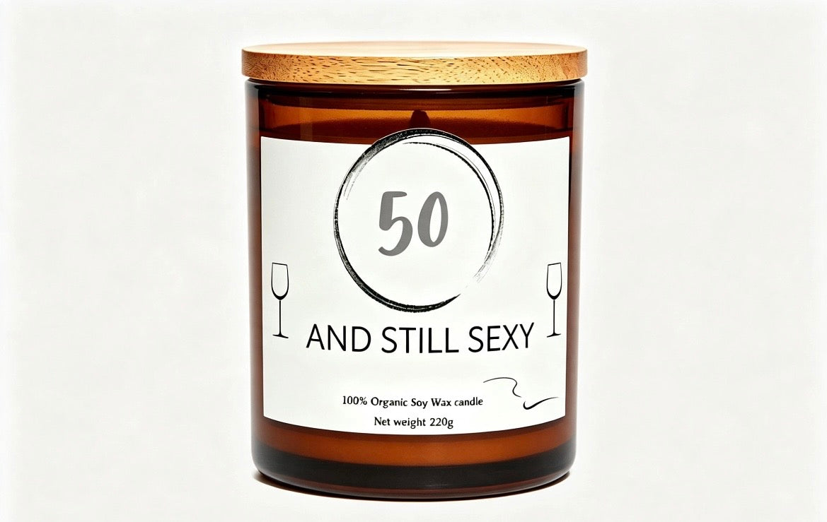 50 & Still Sexy – Personalised Soy Wax Candle Gift | 220g Funny Birthday Present for Him/Her