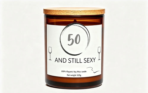 50 & Still Sexy – Personalised Soy Wax Candle Gift | 220g Funny Birthday Present for Him/Her