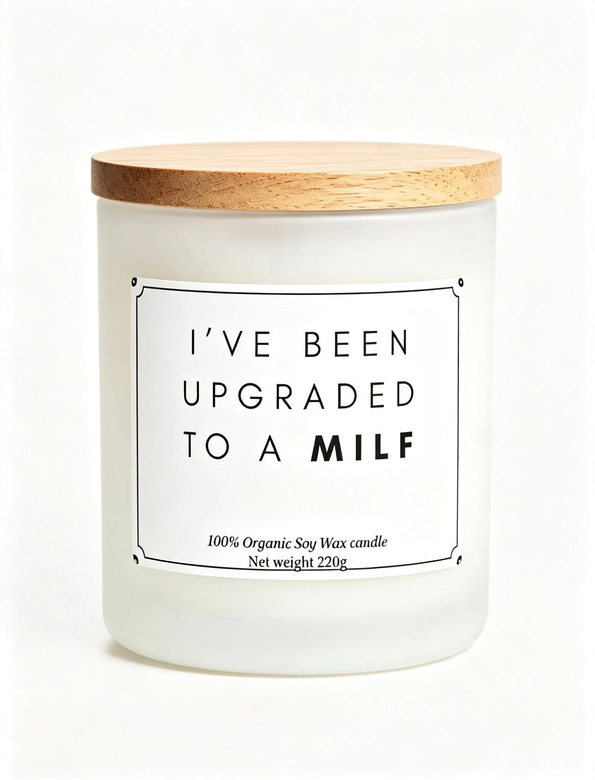 "I've Been Upgraded to a MILF" Soy Wax Candle – The Hilarious & Classy Birthday Gift for Her (220g)