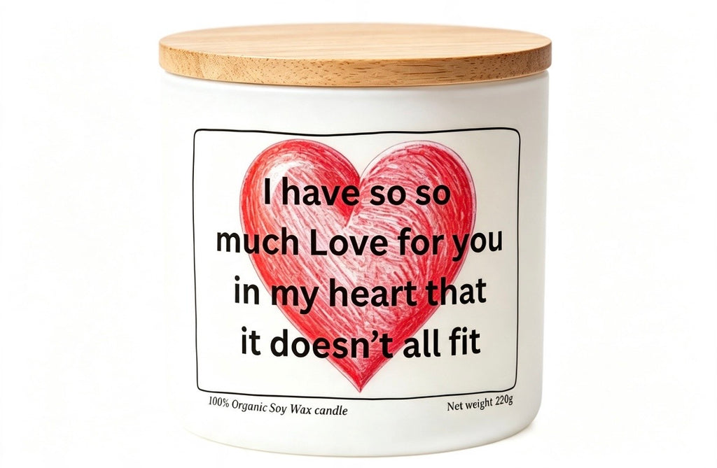 I have so so much love for you in my heart that it doesn't all fit personalised candle gift