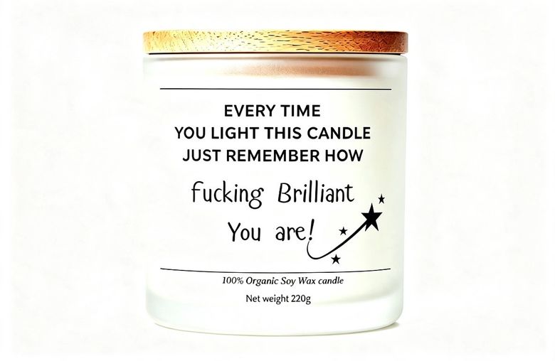 "How Fucking Brilliant You Are" – Funny Motivational Soy Candle (220g)