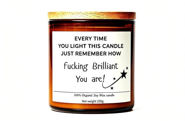 "How Fucking Brilliant You Are" – Funny Motivational Soy Candle (220g)