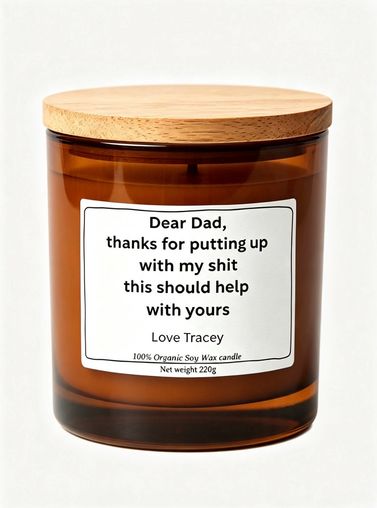"Dear Dad: Thanks for Putting Up With My Shit" – Funny & Honest Soy Candle (220g)
