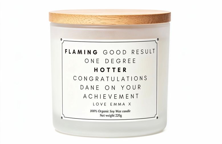 Flaming good result one degree hotter congratulations
