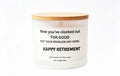 Now you have clocked out for good not your problem any more funny candle gift
