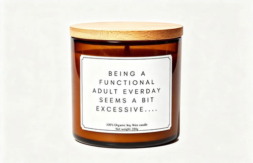 Being a Functional Adult Everyday Seems a Bit Excessive – Funny Soy Wax Candle | 220g Sarcastic Gift for Burnout & Chill Vibes