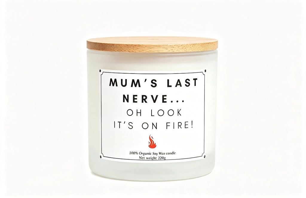 Mum’s Last Nerve – “Oh Look, It’s On Fire” Funny Soy Wax Candle | 220g Sarcastic Gift for Family Chaos & Distraction Tactics