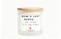 Mum’s Last Nerve – “Oh Look, It’s On Fire” Funny Soy Wax Candle | 220g Sarcastic Gift for Family Chaos & Distraction Tactics