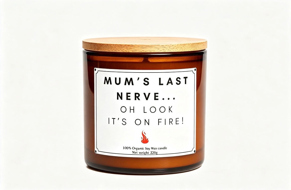 Mum’s Last Nerve – “Oh Look, It’s On Fire” Funny Soy Wax Candle | 220g Sarcastic Gift for Family Chaos & Distraction Tactics
